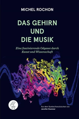 Abbildung von Rochon | Das Gehirn und die Musik | 1. Auflage | 2024 | beck-shop.de