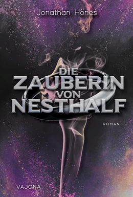 Abbildung von Hönes | Die Zauberin von Nesthalf | 1. Auflage | 2024 | beck-shop.de