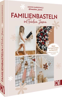 Abbildung von Markiewicz | Familienbasteln mit @fraeullein_jasmin | 1. Auflage | 2024 | beck-shop.de