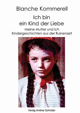 Abbildung von Kommerell | Ich bin ein Kind der Liebe | 1. Auflage | 2024 | beck-shop.de