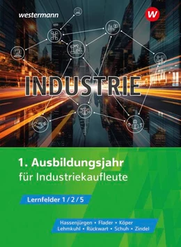 Abbildung von Flader / Zindel | Industrie. 1. Ausbildungsjahr für Industriekauflete. Schulbuch | 1. Auflage | 2024 | beck-shop.de