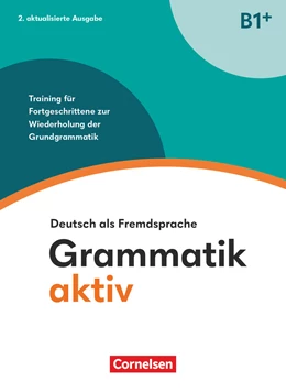 Abbildung von Jin / Voß | Grammatik aktiv B1+. Training für Fortgeschrittene zur Wiederholung der Grundgrammatik - Übungsbuch | 2. Auflage | 2024 | beck-shop.de