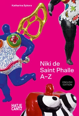 Abbildung von Sykora | Niki de Saint Phalle: A-Z - Rebel, Visionary, and Artistic Icon | 1. Auflage | 2025 | beck-shop.de