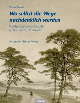 Abbildung von Arnold | Wo selbst die Wege nachdenklich werden | 1. Auflage | 2024 | beck-shop.de