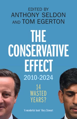 Abbildung von Seldon / Egerton | The Conservative Effect, 2010–2024 | 1. Auflage | 2024 | beck-shop.de