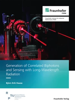Abbildung von Haase | Generation of Correlated Biphotons and Sensing with Long-Wavelength Radiation | 1. Auflage | 2024 | beck-shop.de