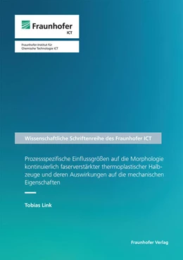 Abbildung von Link | Prozessspezifische Einflussgrößen auf die Morphologie kontinuierlich faserverstärkter thermoplastischer Halbzeuge und deren Auswirkungen auf die mechanischen Eigenschaften | 1. Auflage | 2024 | 97 | beck-shop.de