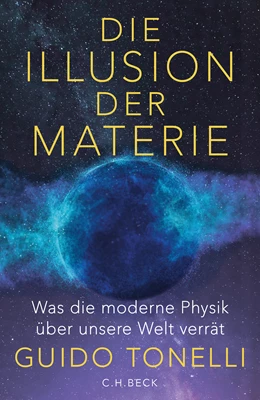 Abbildung von Tonelli, Guido | Die Illusion der Materie | 2. Auflage | 2025 | beck-shop.de