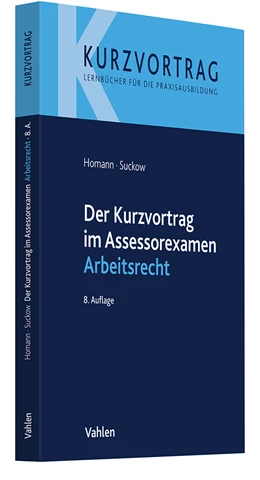 Abbildung von Homann / Suckow | Der Kurzvortrag im Assessorexamen Arbeitsrecht | 8. Auflage | 2024 | beck-shop.de