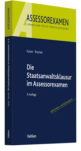 Abbildung von Kaiser / Bracker | Die Staatsanwaltsklausur im Assessorexamen | 9. Auflage | 2024 | beck-shop.de