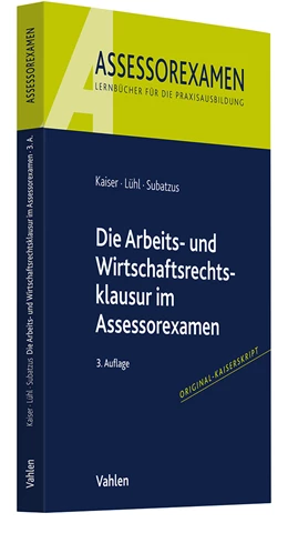 Abbildung von Kaiser / Lühl | Die Arbeits- und Wirtschaftsrechtsklausur im Assessorexamen | 3. Auflage | 2025 | beck-shop.de