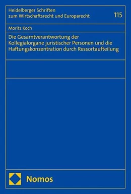 Abbildung von Koch | Die Gesamtverantwortung der Kollegialorgane juristischer Personen und die Haftungskonzentration durch Ressortaufteilung | 1. Auflage | 2024 | 115 | beck-shop.de