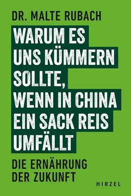 Abbildung von Rubach | Warum es uns kümmern sollte, wenn in China ein Sack Reis umfällt | 1. Auflage | 2024 | beck-shop.de