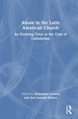 Abbildung von Lecaros / Suárez | Abuse in the Latin American Church | 1. Auflage | 2024 | beck-shop.de