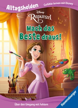 Abbildung von Alltagshelden - Gefühle lernen mit Disney: Disney Prinzessinnen - Rapunzel: Mach das Beste draus! Über den Umgang mit Fehlern. | 1. Auflage | 2024 | beck-shop.de