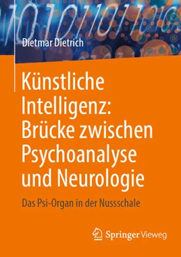 Abbildung von Dietrich | Künstliche Intelligenz: Brücke zwischen Psychoanalyse und Neurologie | 1. Auflage | 2024 | beck-shop.de