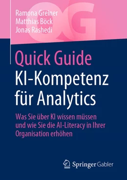 Abbildung von Greiner / Rashedi | Quick Guide KI-Kompetenz für Analytics | 1. Auflage | 2024 | beck-shop.de