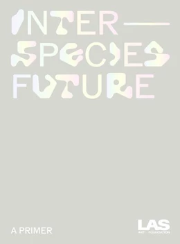 Abbildung von McDowell / Kaganskiy | Interspecies Future | 1. Auflage | 2024 | beck-shop.de