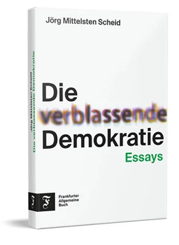 Abbildung von Mittelsten Scheid | Die verblassende Demokratie | 1. Auflage | 2024 | beck-shop.de