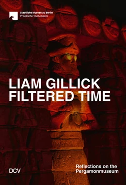 Abbildung von Helwing / Gillick | Liam Gillick. Filtered Time - Reflections on the Pergamonmuseum | 1. Auflage | 2023 | beck-shop.de