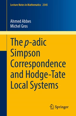 Abbildung von Abbes / Gros | The p-adic Simpson Correspondence and Hodge-Tate Local Systems | 1. Auflage | 2024 | 2345 | beck-shop.de