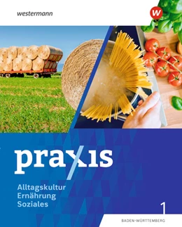 Abbildung von Auer / Fehrenbach | Praxis Alltagskultur - Ernährung - Soziales (AES). Schulbuch 1. Für Baden-Württemberg | 1. Auflage | 2024 | beck-shop.de