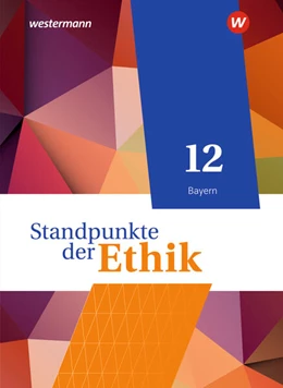Abbildung von Aulinger / Münster | Standpunkte der Ethik 12. Schulbuch. Ausgabe Bayern | 1. Auflage | 2024 | beck-shop.de