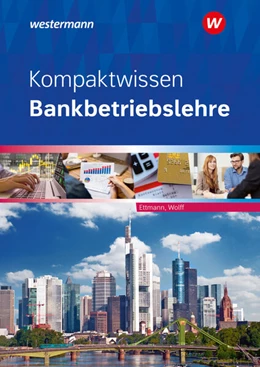 Abbildung von Ettmann / Wolff | Kompaktwissen Bankbetriebslehre. Schulbuch | 30. Auflage | 2024 | beck-shop.de