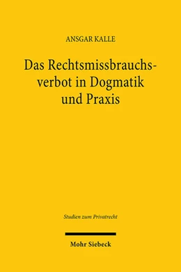 Abbildung von Kalle | Das Rechtsmissbrauchsverbot in Dogmatik und Praxis | 1. Auflage | 2024 | 118 | beck-shop.de