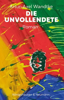 Abbildung von Wandtke | Die Unvollendete | 1. Auflage | 2024 | beck-shop.de