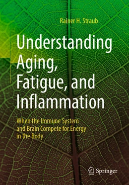 Abbildung von Straub | Understanding Aging, Fatigue, and Inflammation | 1. Auflage | 2024 | beck-shop.de