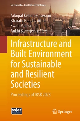 Abbildung von Goswami / Aithal | Infrastructure and Built Environment for Sustainable and Resilient Societies | 1. Auflage | 2024 | beck-shop.de