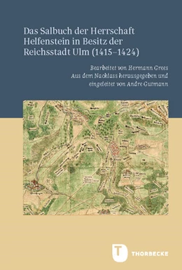 Abbildung von Gutmann | Das Salbuch der Herrschaft Helfenstein in Besitz der Reichsstadt Ulm (1415-1424) | 1. Auflage | 2024 | beck-shop.de