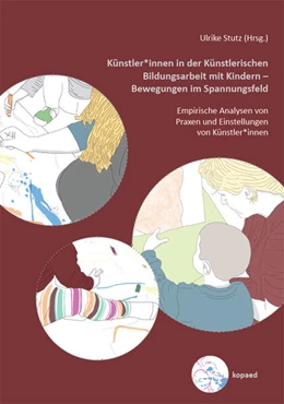 Abbildung von Stutz | Künstler*innen in der Künstlerischen Bildungsarbeit mit Kindern - Bewegungen im Spannungsfeld | 1. Auflage | 2024 | beck-shop.de