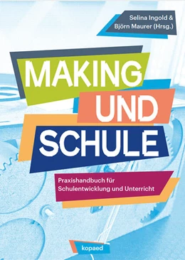Abbildung von Maurer / Ingold | Making und Schule | 1. Auflage | 2024 | beck-shop.de