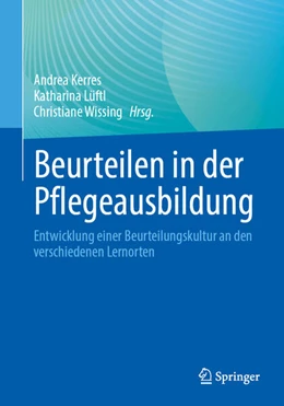 Abbildung von Kerres / Wissing | Beurteilen in der Pflegeausbildung | 1. Auflage | 2024 | beck-shop.de