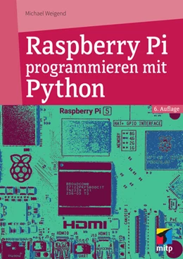 Abbildung von Weigend | Raspberry Pi programmieren mit Python | 6. Auflage | 2024 | beck-shop.de