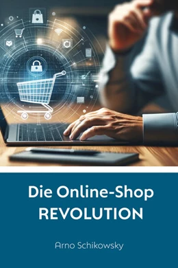 Abbildung von Schikowsky | Die Online-Shop REVOLUTION | 1. Auflage | 2024 | beck-shop.de