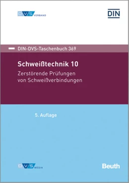 Abbildung von Deutsches Institut für Normung e. V. / Deutscher Verband für Schweißen und verwandte Verfahren e. V. | DIN-DVS Taschenbuch 369 Zerstörende Prüfungen von Schweißverbindungen | 5. Auflage | 2024 | beck-shop.de