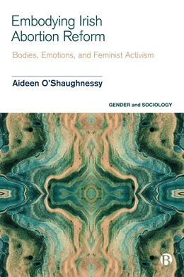 Abbildung von O’Shaughnessy | Embodying Irish Abortion Reform | 1. Auflage | 2024 | beck-shop.de