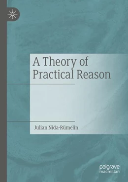 Abbildung von Nida-Rümelin | A Theory of Practical Reason | 1. Auflage | 2024 | beck-shop.de
