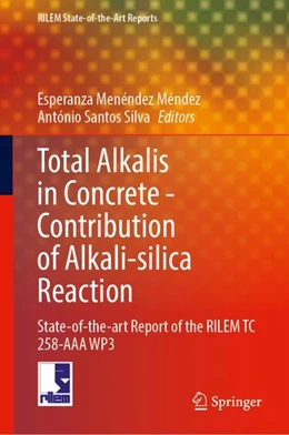 Abbildung von Menéndez Méndez / Santos Silva | Total Alkalis in Concrete—Contribution to Alkali-silica Reaction | 1. Auflage | 2025 | 40 | beck-shop.de