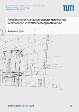 Abbildung von Zipfel | Anreizbasierter Austausch steuerungsrelevanter Informationen in Wertschöpfungsnetzwerken | 1. Auflage | 2024 | 387 | beck-shop.de