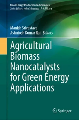 Abbildung von Srivastava / Rai | Agricultural Biomass Nanocatalysts for Green Energy Applications | 1. Auflage | 2024 | beck-shop.de