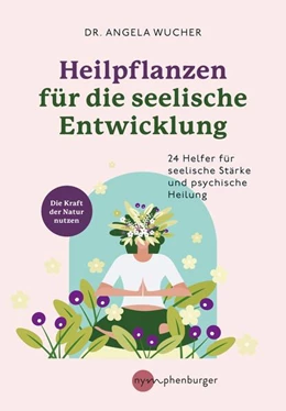 Abbildung von Wucher | Heilpflanzen für die seelische Entwicklung | 1. Auflage | 2024 | beck-shop.de