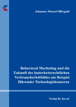 Abbildung von Offergeld | Behavioral Marketing und die Zukunft des lauterkeitsrechtlichen Verbraucherleitbildes am Beispiel führender Technologiekonzerne | 1. Auflage | 2024 | 214 | beck-shop.de