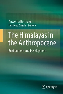 Abbildung von Borthakur / Singh | The Himalayas in the Anthropocene | 1. Auflage | 2024 | beck-shop.de