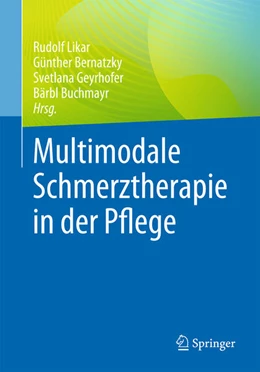 Abbildung von Likar / Bernatzky | Multimodale Schmerztherapie in der Pflege | 1. Auflage | 2025 | beck-shop.de