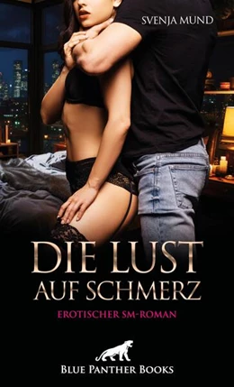 Abbildung von Mund / Blue | Die Lust auf Schmerz | Erotischer SM-Roman | 1. Auflage | 2024 | beck-shop.de