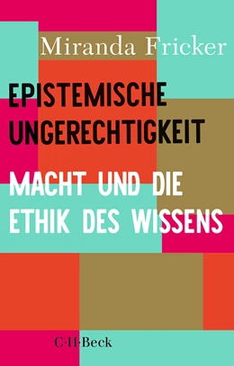 Abbildung von Fricker, Miranda | Epistemische Ungerechtigkeit | 1. Auflage | 2024 | 6565 | beck-shop.de